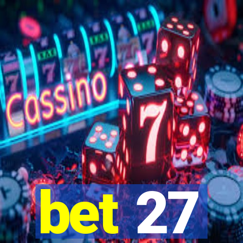 bet 27